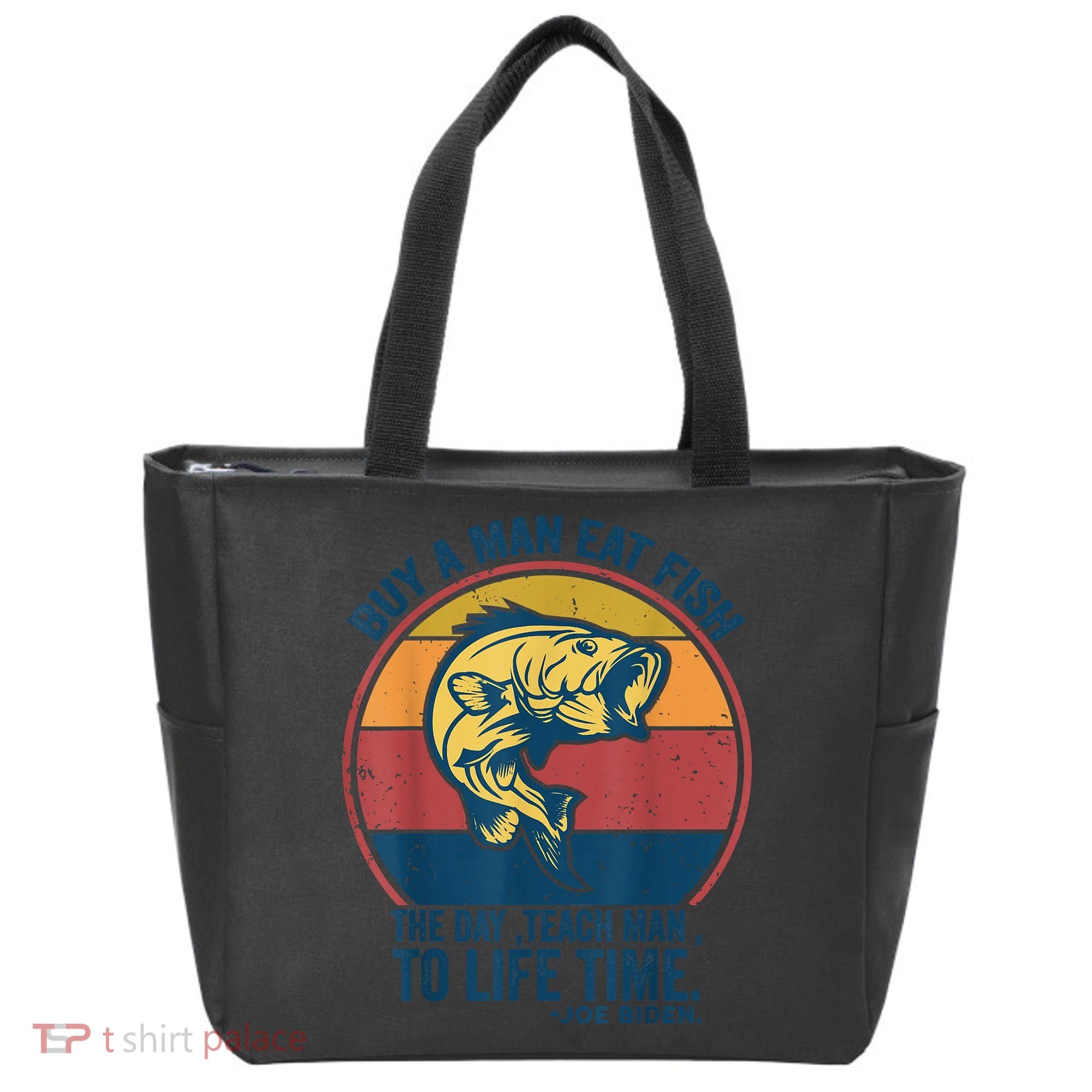 Buy A Man Eat Fish The Day Teach Man To Life Time Joe Biden Tote Bag