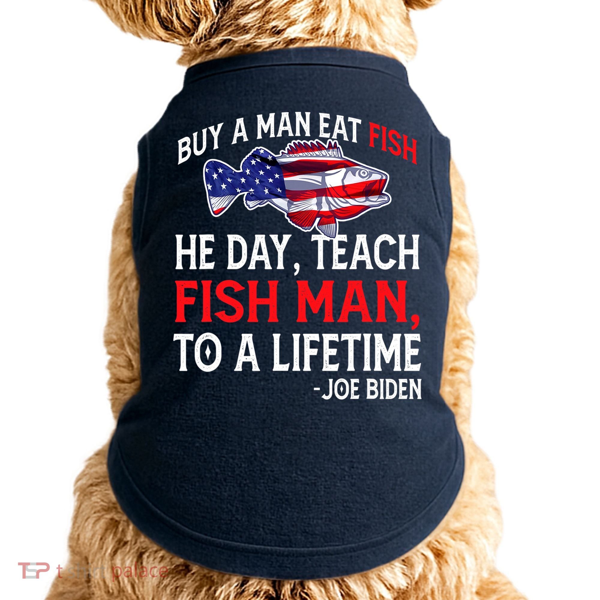 Buy A Man Eat Fish Funny Joe Biden Quote Doggie Tank