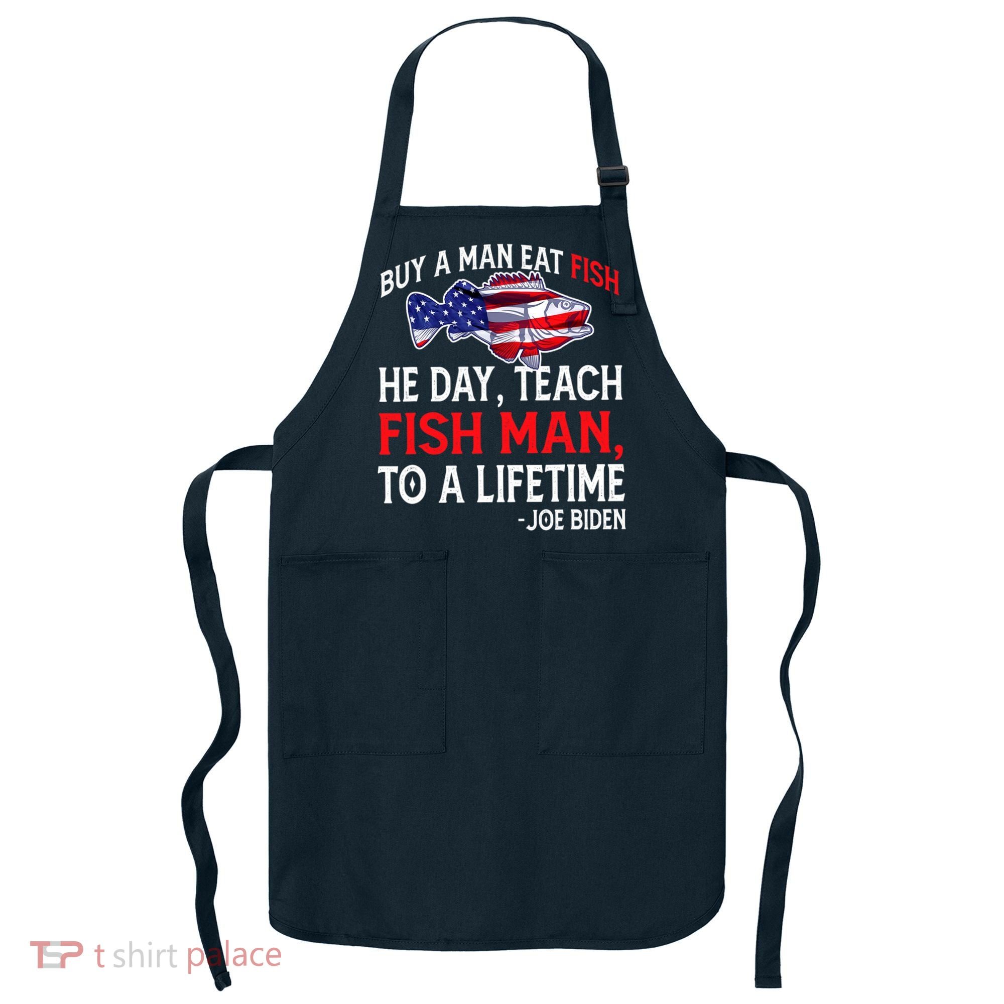 Buy A Man Eat Fish Funny Joe Biden Quote Apron