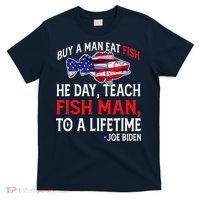 Buy A Man Eat Fish Funny Joe Biden Quote T-Shirt thumb 0