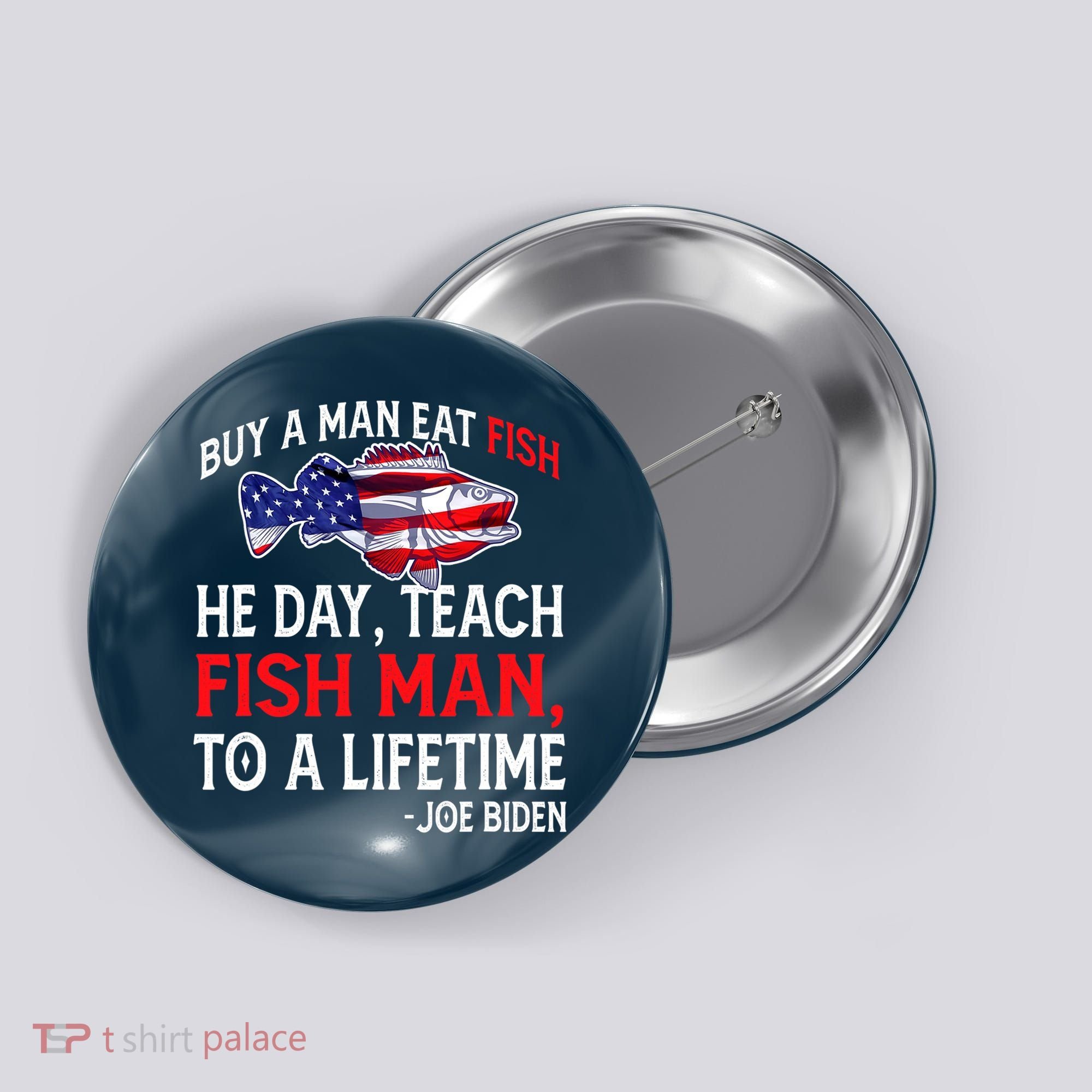 Buy A Man Eat Fish Funny Joe Biden Quote Button