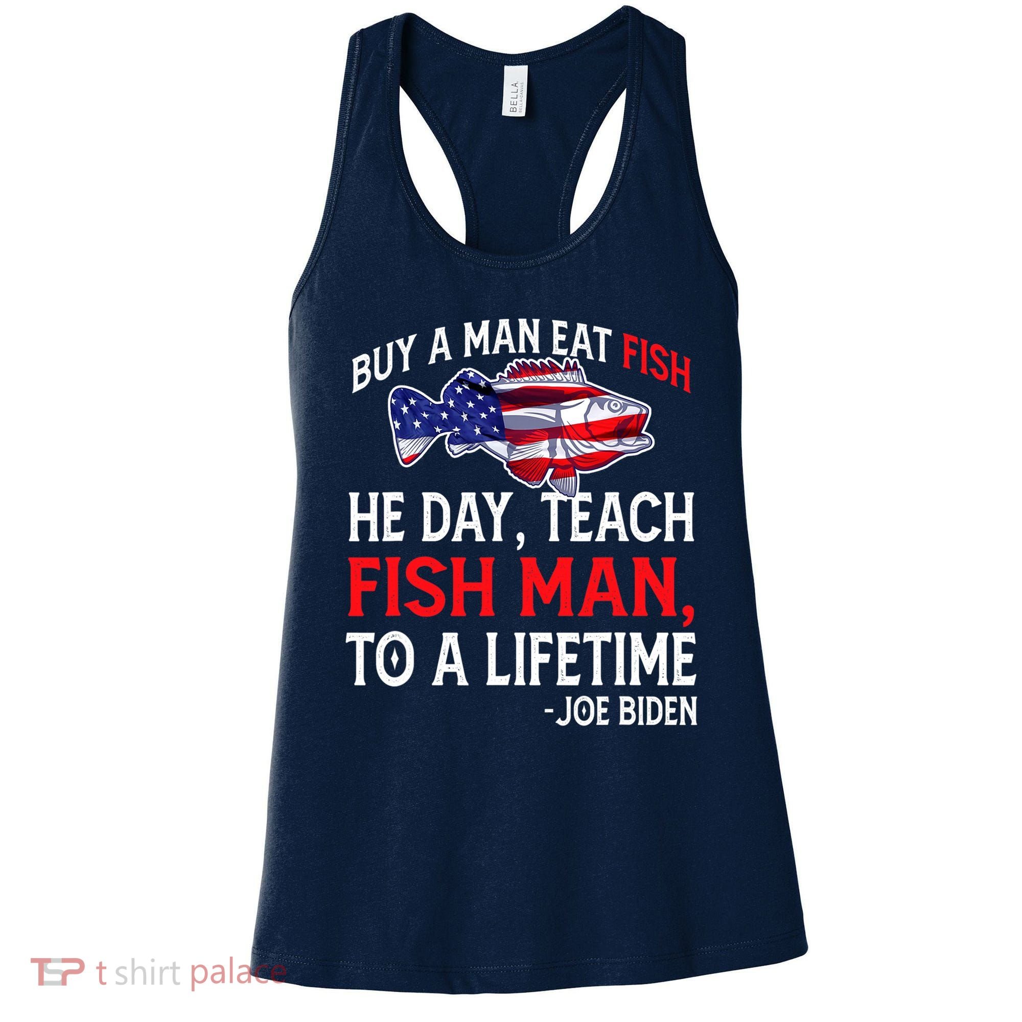 Buy A Man Eat Fish Funny Joe Biden Quote Women's Tank Top