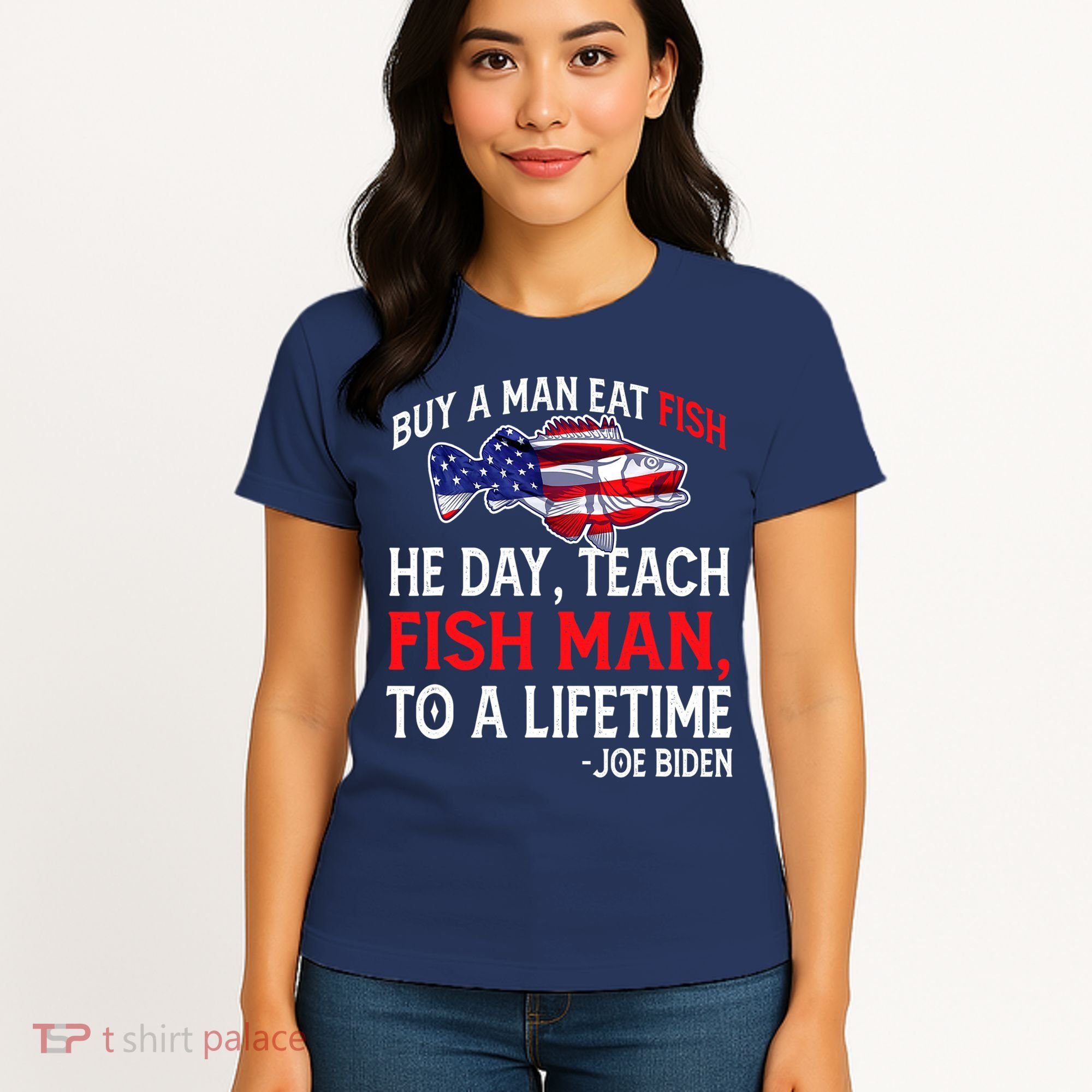 Buy A Man Eat Fish Funny Joe Biden Quote Women's T-Shirt