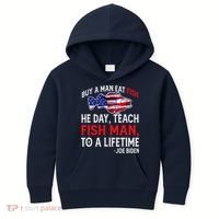 Buy A Man Eat Fish Funny Joe Biden Quote Kids Hoodie thumb 0