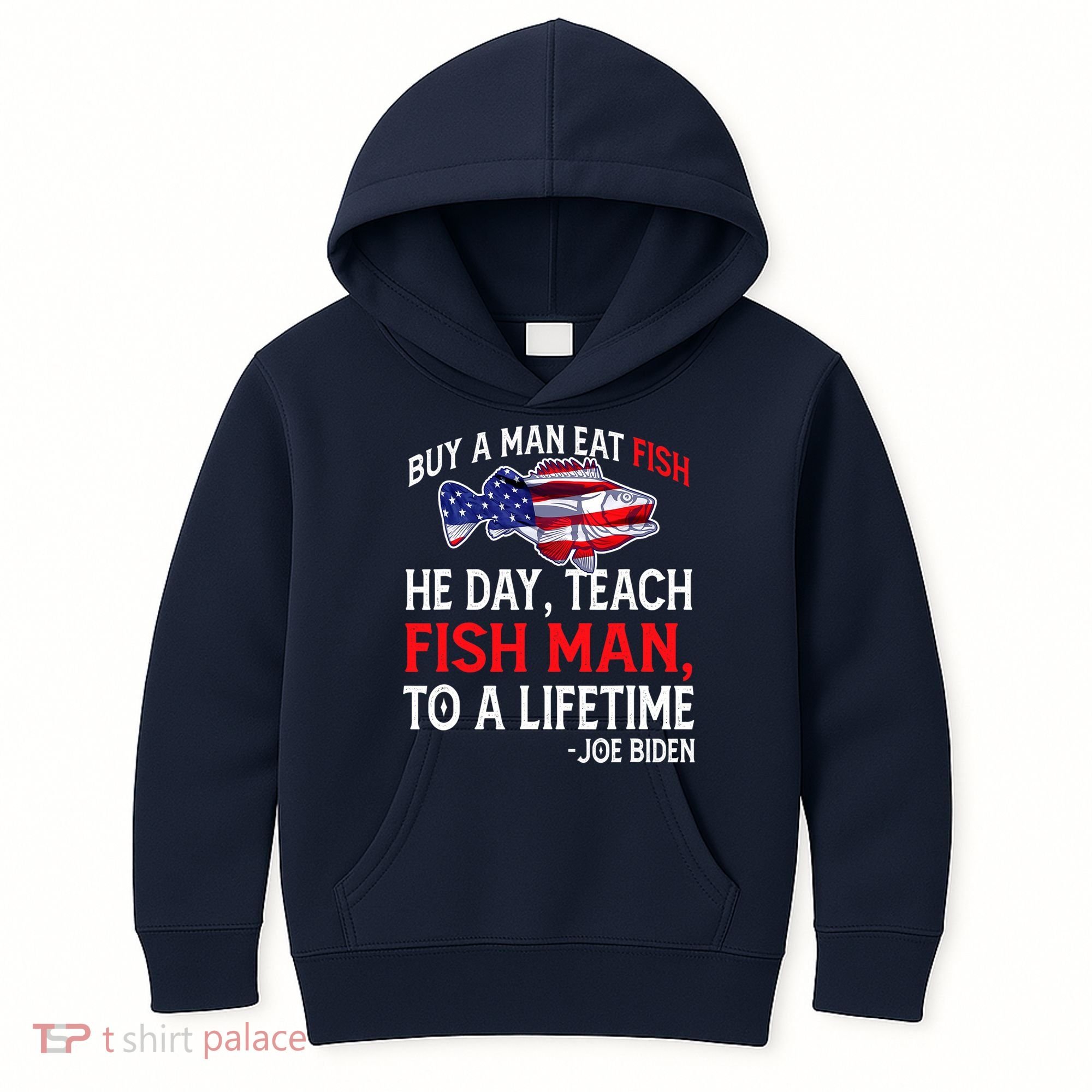 Buy A Man Eat Fish Funny Joe Biden Quote Kids Hoodie