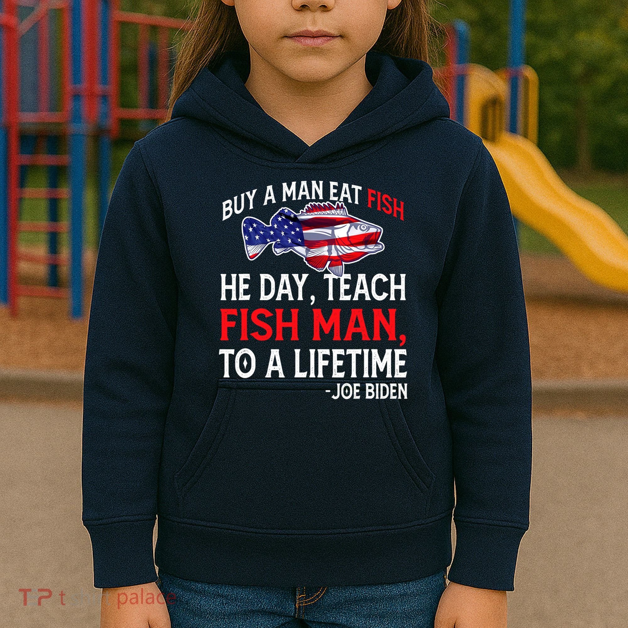 Buy A Man Eat Fish Funny Joe Biden Quote Kids Hoodie