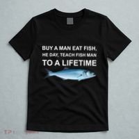 Buy A Man Eat Fish He Day Teach Fish Man To A Lifetime Funny Meme T-Shirt thumb 5