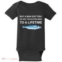 Buy A Man Eat Fish He Day Teach Fish Man To A Lifetime Funny Meme Baby Bodysuit thumb 0
