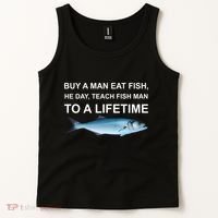 Buy A Man Eat Fish He Day Teach Fish Man To A Lifetime Funny Meme Tank Top thumb 2