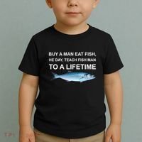 Buy A Man Eat Fish He Day Teach Fish Man To A Lifetime Funny Meme Toddler T-Shirt thumb 2