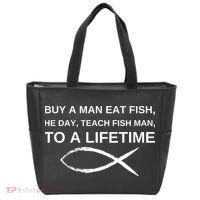 Buy A Man Eat Fish He Day Teach Fish Man To A Lifetime Tote Bag thumb 0