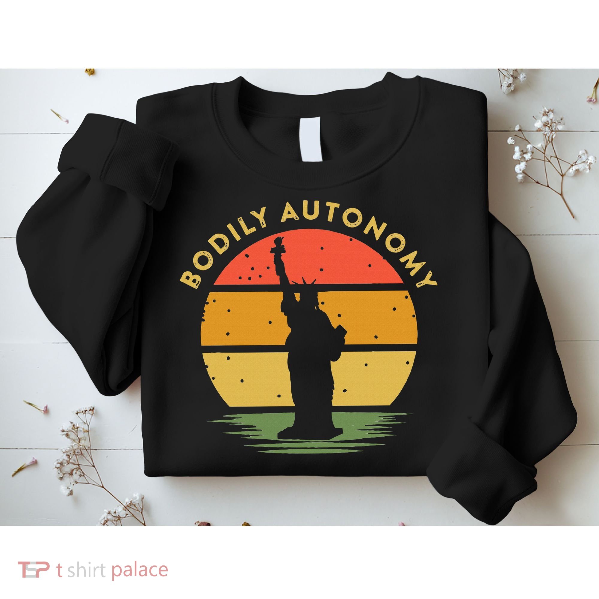 Bodily Autonomy My Body My Choice Freedom Statue of Liberty Sweatshirt