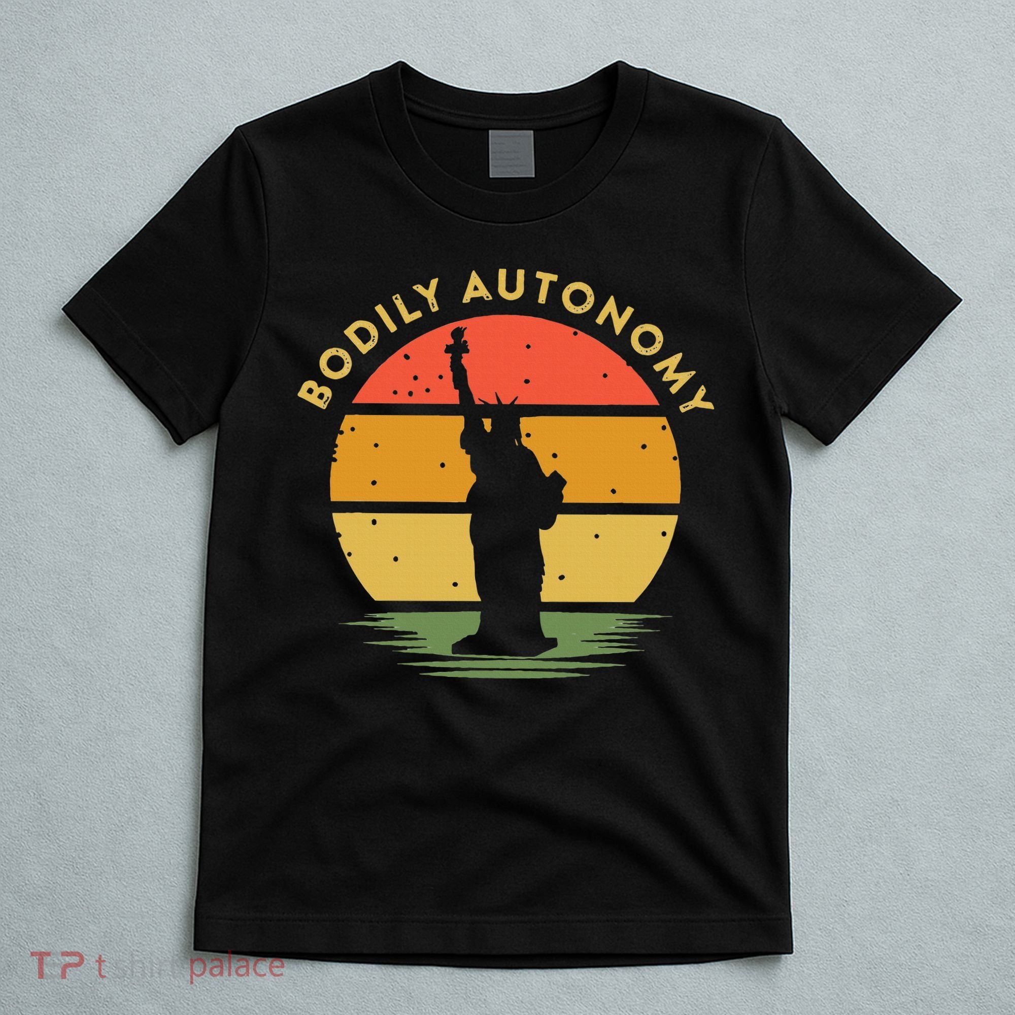 Bodily Autonomy My Body My Choice Freedom Statue of Liberty T-Shirt