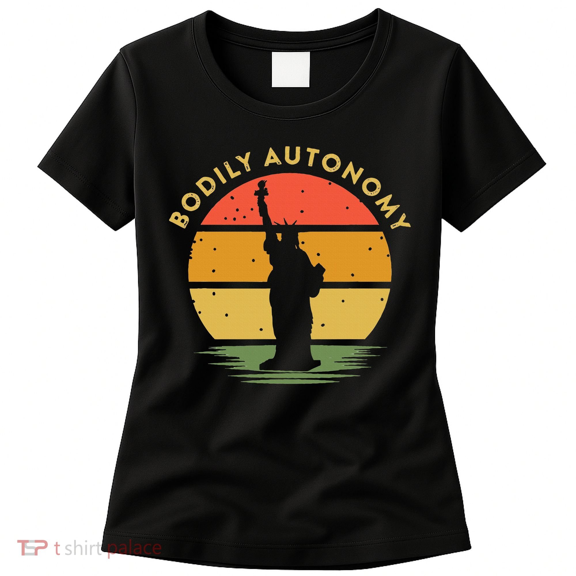 Bodily Autonomy My Body My Choice Freedom Statue of Liberty Women's T-Shirt