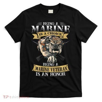 Being A Marine Veteran Is An Honor T-Shirt