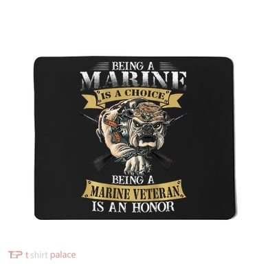 Being A Marine Veteran Is An Honor Mousepad