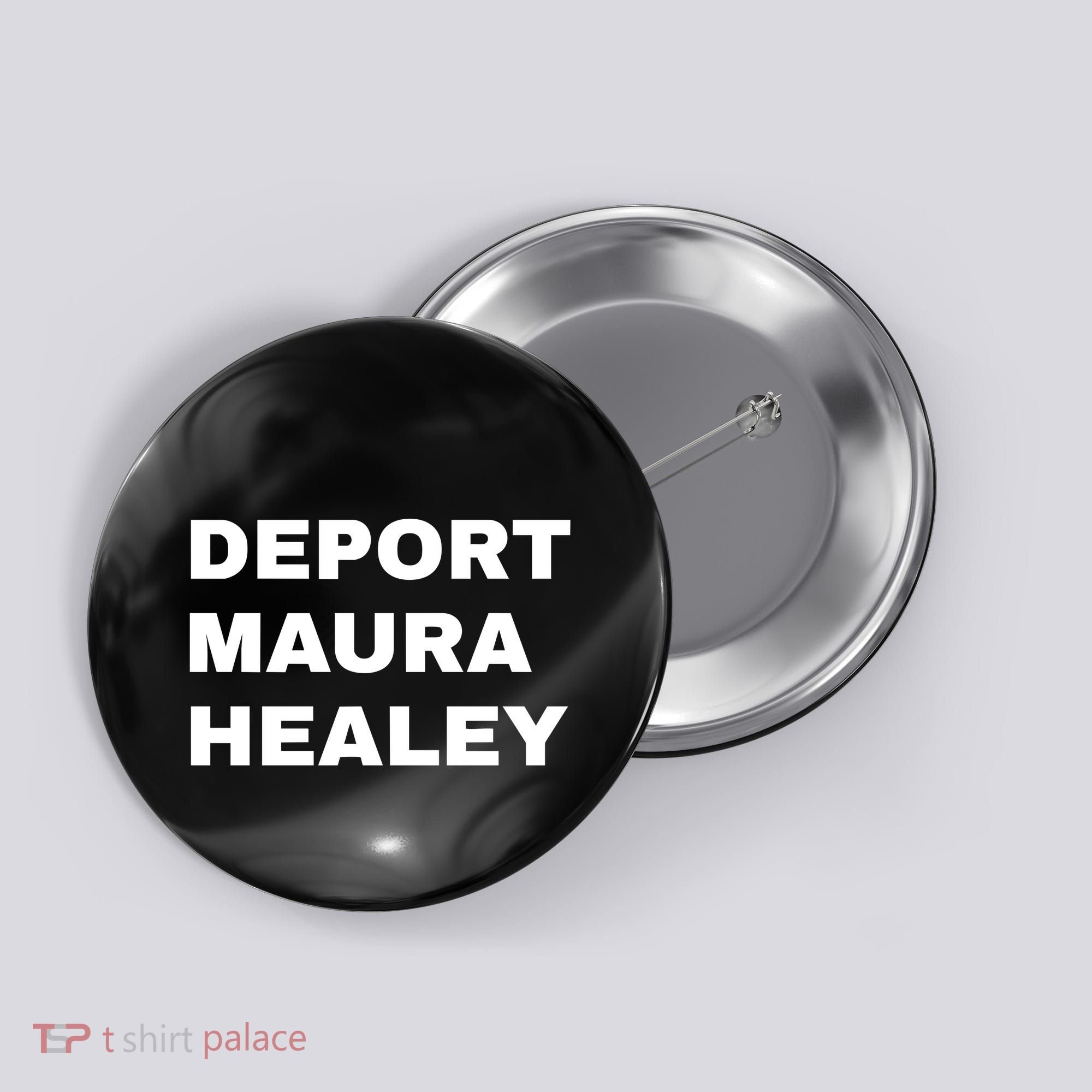 Bostonians Against Mayor Wu Deport Maura Healey Button
