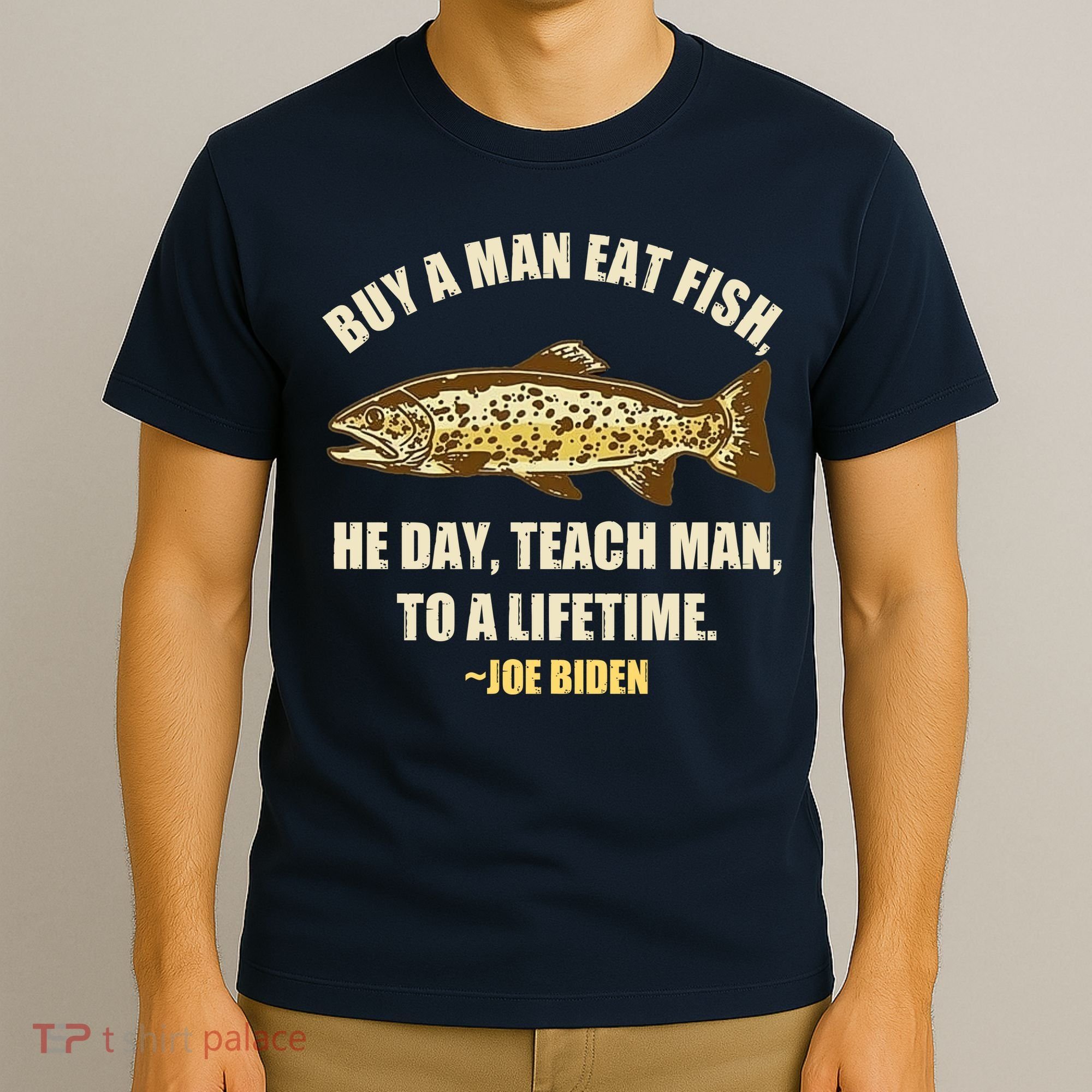 Buy A Man Eat Fish Joe Biden T-Shirt