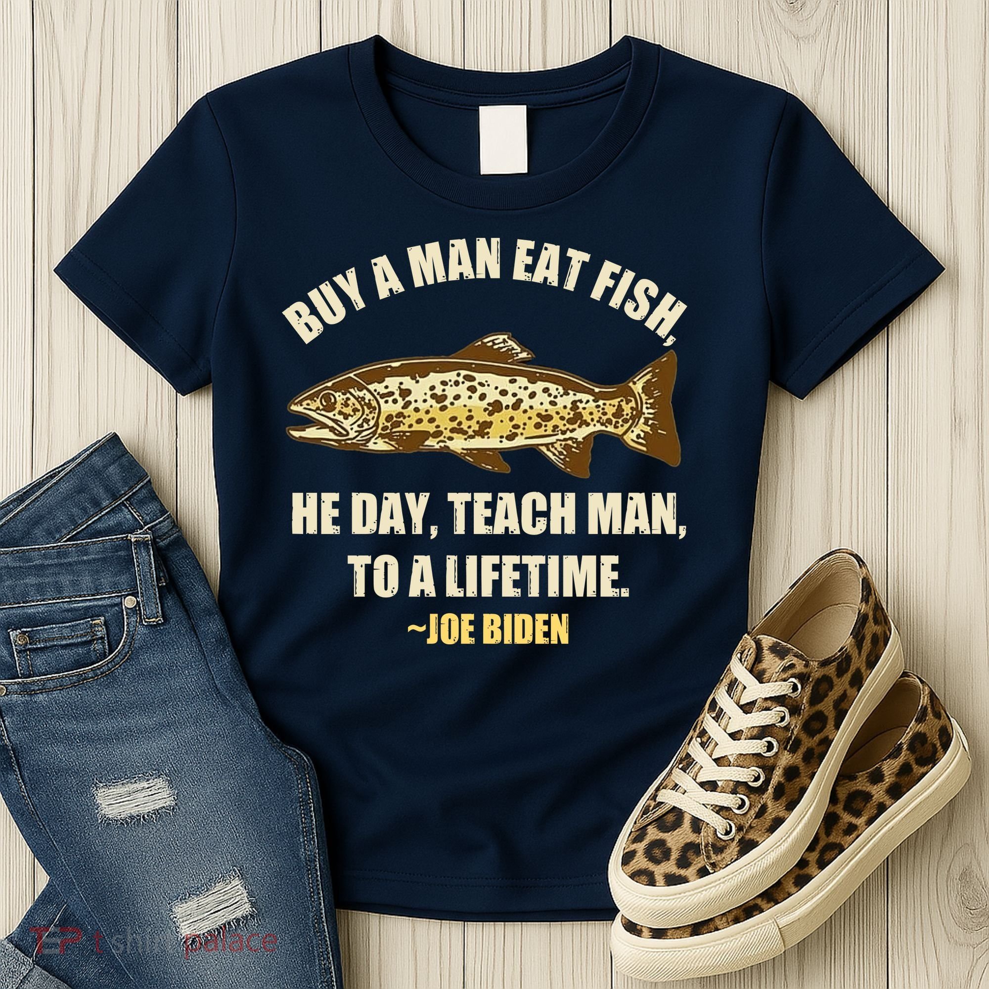 Buy A Man Eat Fish Joe Biden Women's T-Shirt