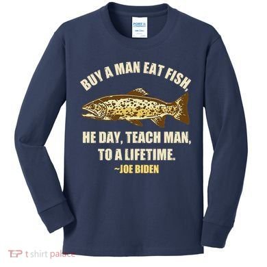 Buy A Man Eat Fish Joe Biden Kids Long Sleeve Shirt