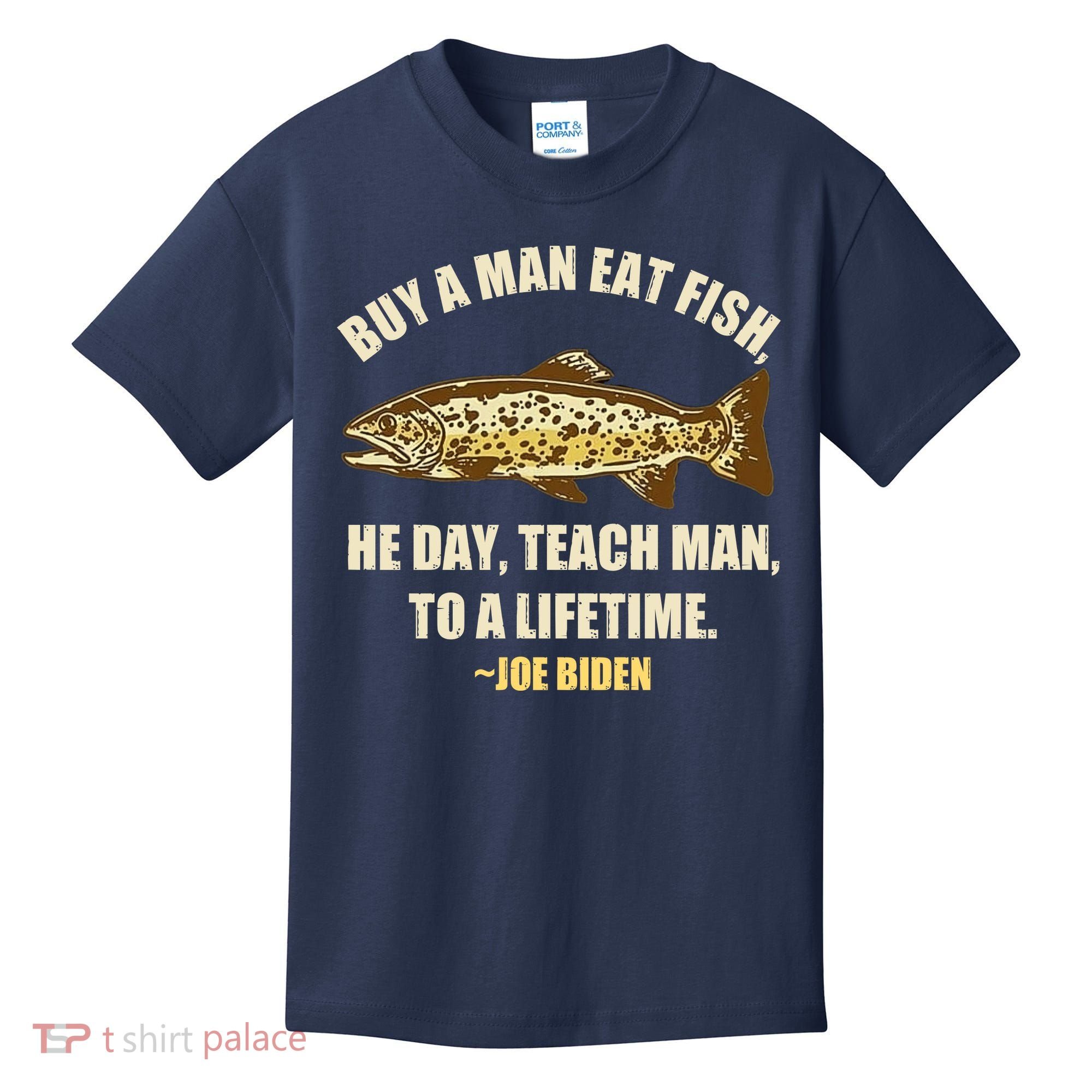 Buy A Man Eat Fish Joe Biden Kids T-Shirt