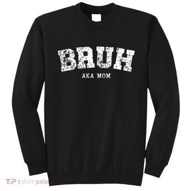Bruh Aka Mom Funny Matching Family Sweatshirt