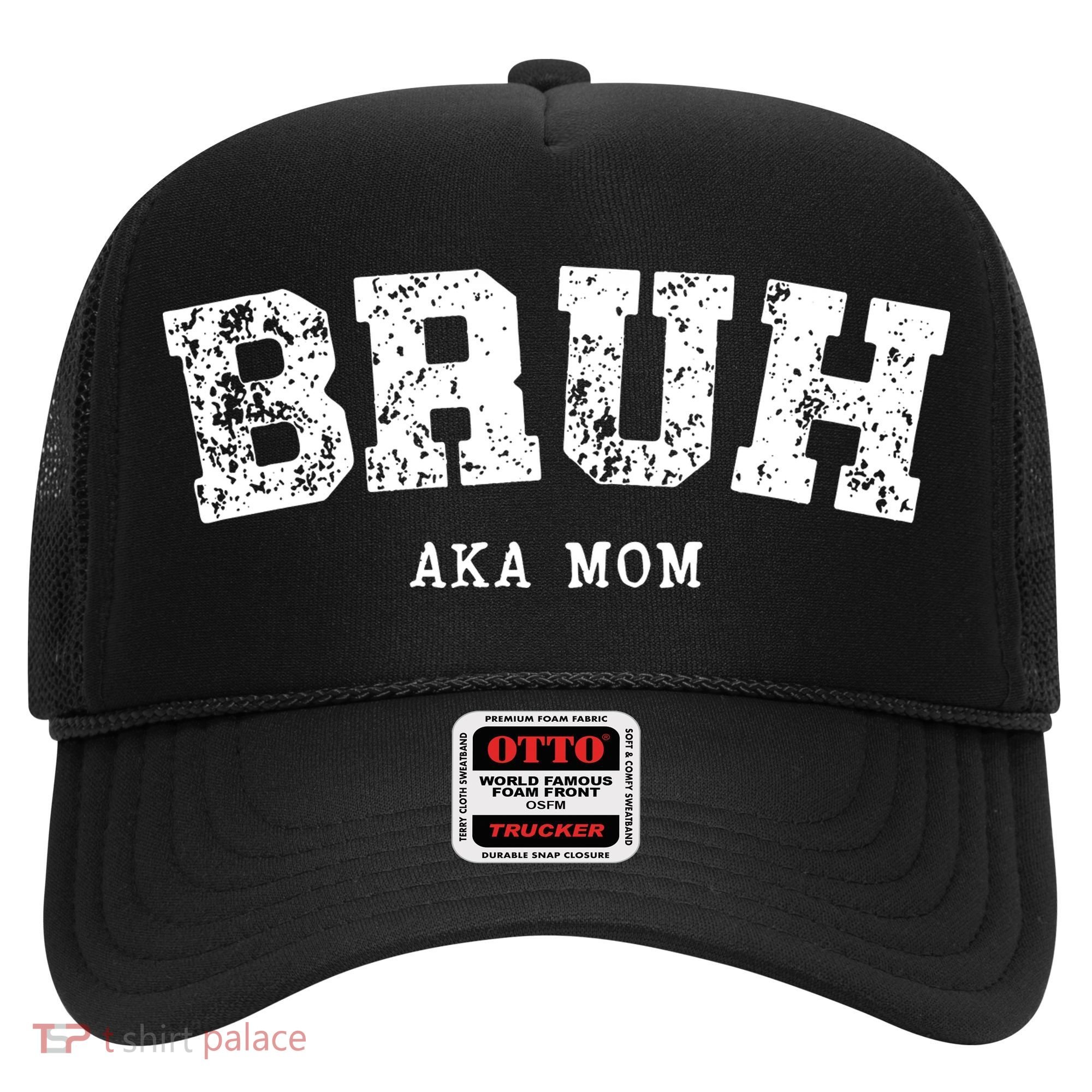 Bruh Aka Mom Funny Matching Family Hat