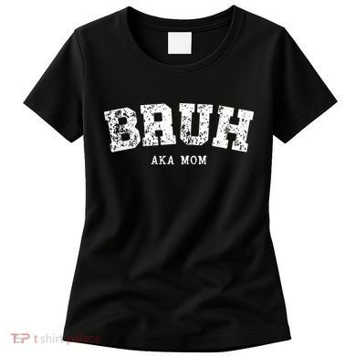 Bruh Aka Mom Funny Matching Family Women's T-Shirt