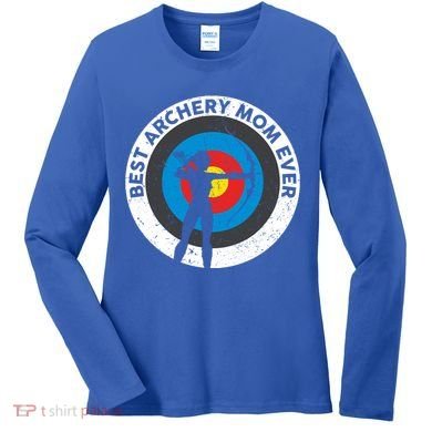 Best Archery Mom Ever Archer Mom Mother's Day Archery Gift Women's Long Sleeve Shirt