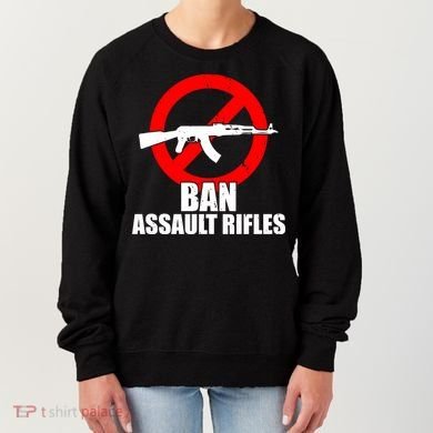 Ban Assault Rifles Gun Control Women's Sweatshirt