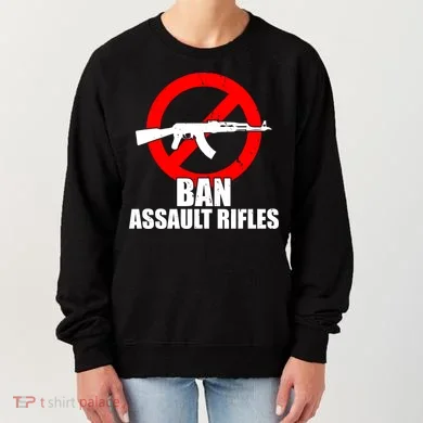 Ban Assault Rifles Gun Control Women's Sweatshirt