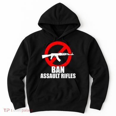 Ban Assault Rifles Gun Control Hoodie