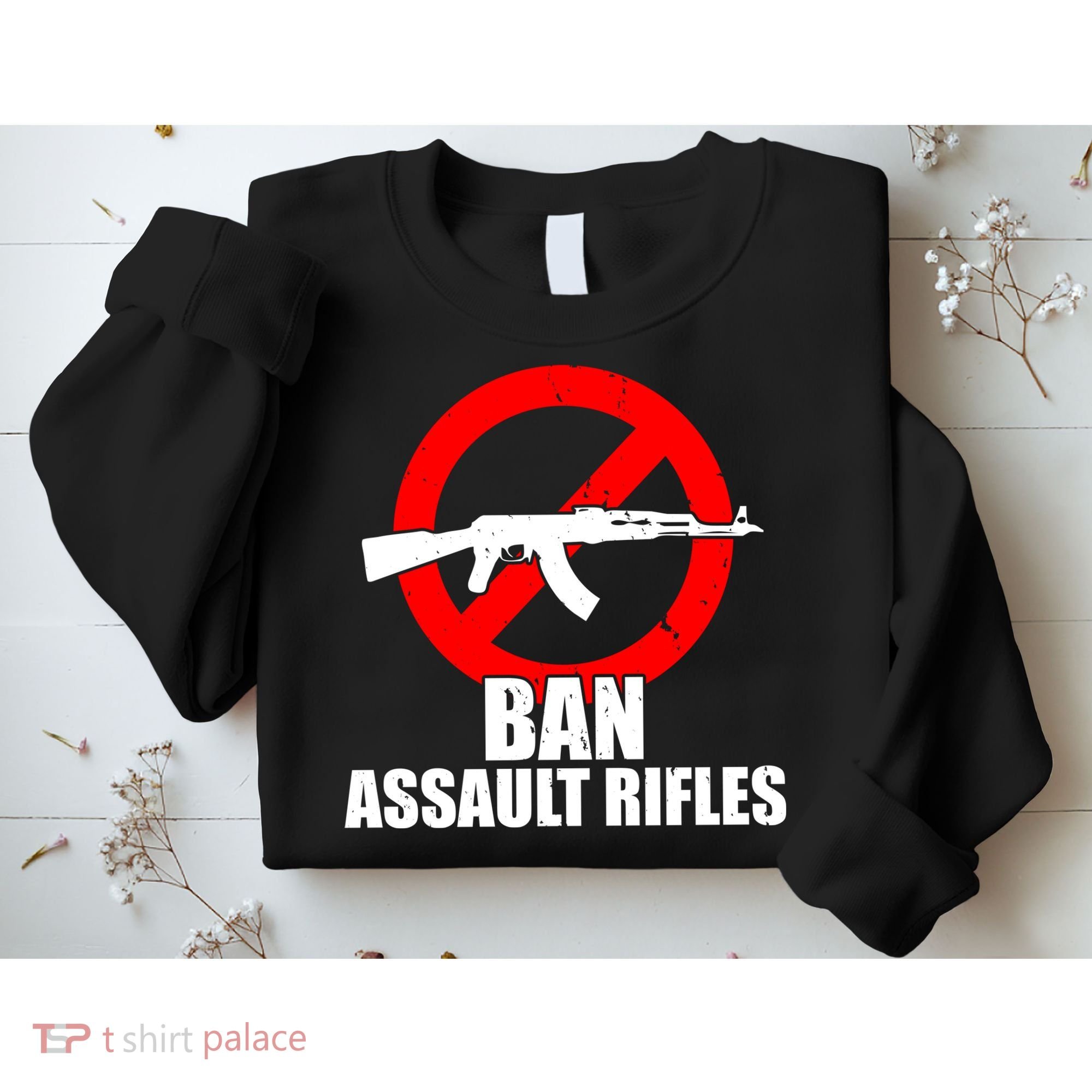 Ban Assault Rifles Gun Control Sweatshirt