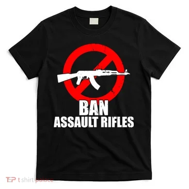 Ban Assault Rifles Gun Control T-Shirt