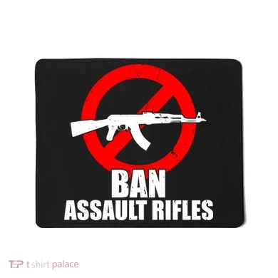 Ban Assault Rifles Gun Control Mousepad