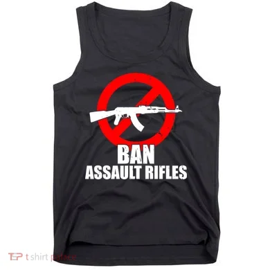 Ban Assault Rifles Gun Control Tank Top