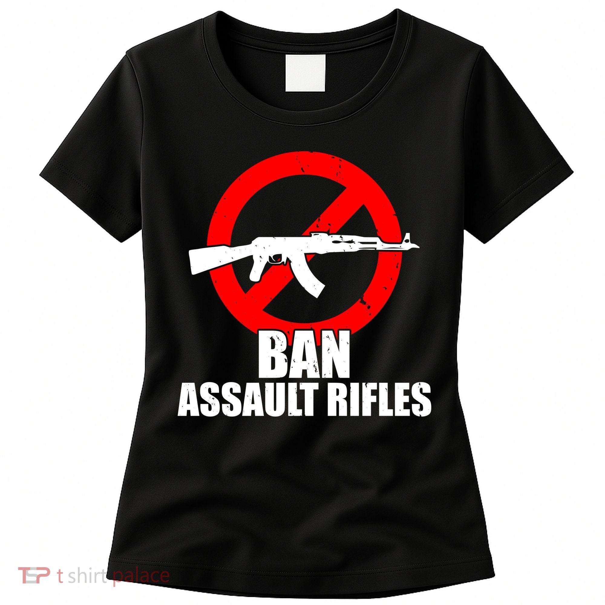 Ban Assault Rifles Gun Control Women's T-Shirt