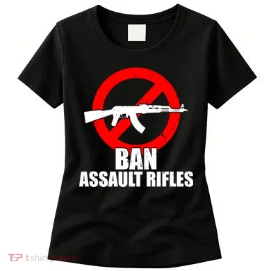 Ban Assault Rifles Gun Control Women's T-Shirt