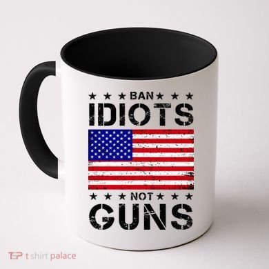 Ban Idiots Not Guns Coffee Mug