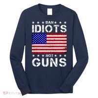 Ban Idiots Not Guns Long Sleeve Shirt thumb 0