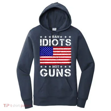 Ban Idiots Not Guns Women's Hoodie