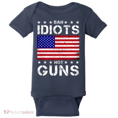 Ban Idiots Not Guns Baby Bodysuit
