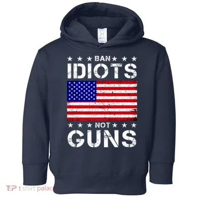 Ban Idiots Not Guns Toddler Hoodie