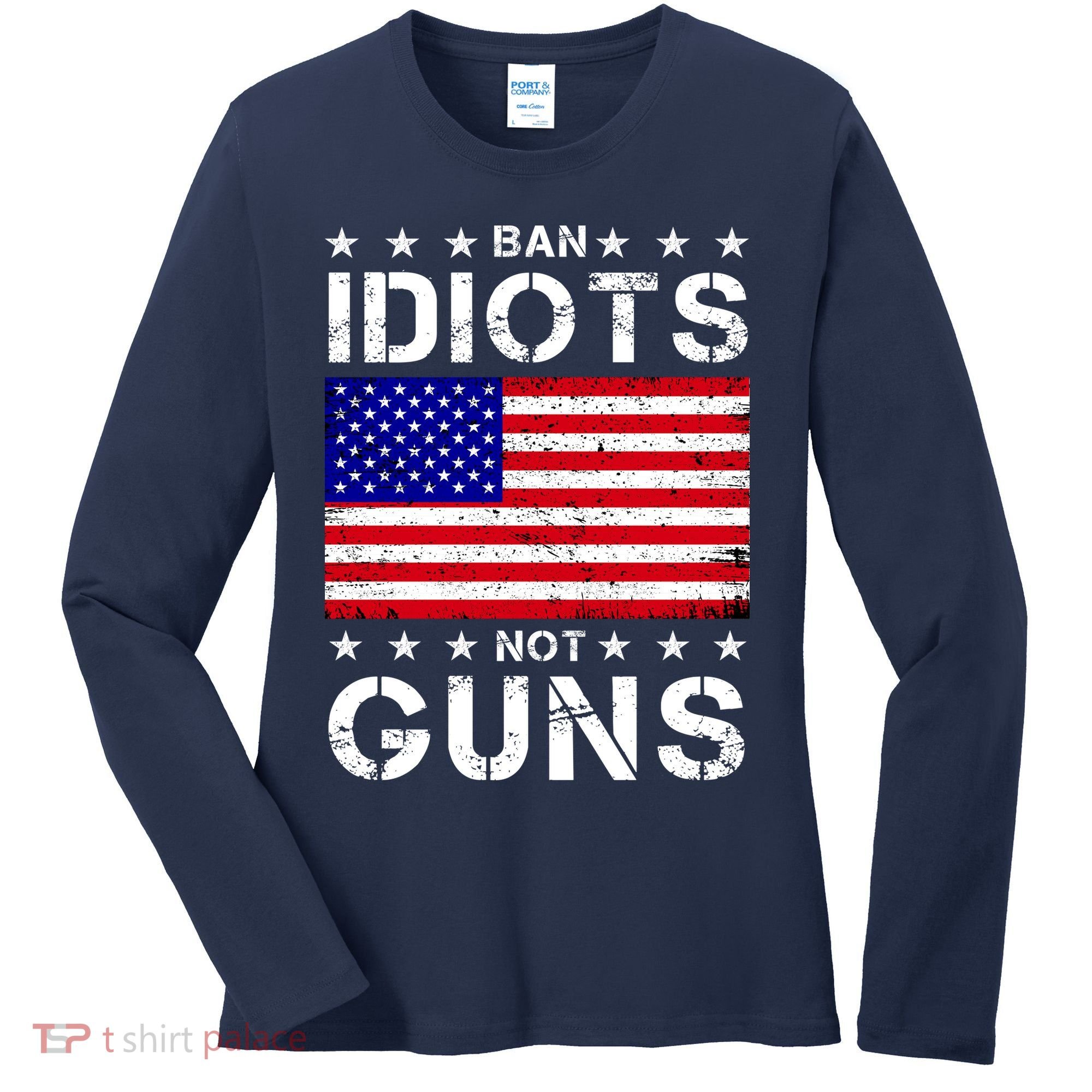 Ban Idiots Not Guns Women's Long Sleeve Shirt