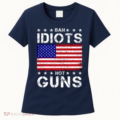 Ban Idiots Not Guns Women's T-Shirt