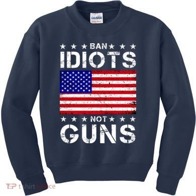 Ban Idiots Not Guns Kids Sweatshirt