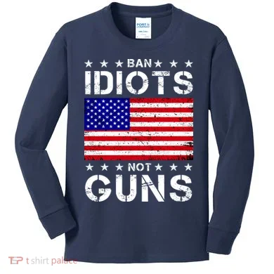 Ban Idiots Not Guns Kids Long Sleeve Shirt