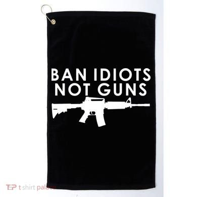 Ban Idiots Not Guns Gun Rights Logo Golf Towel