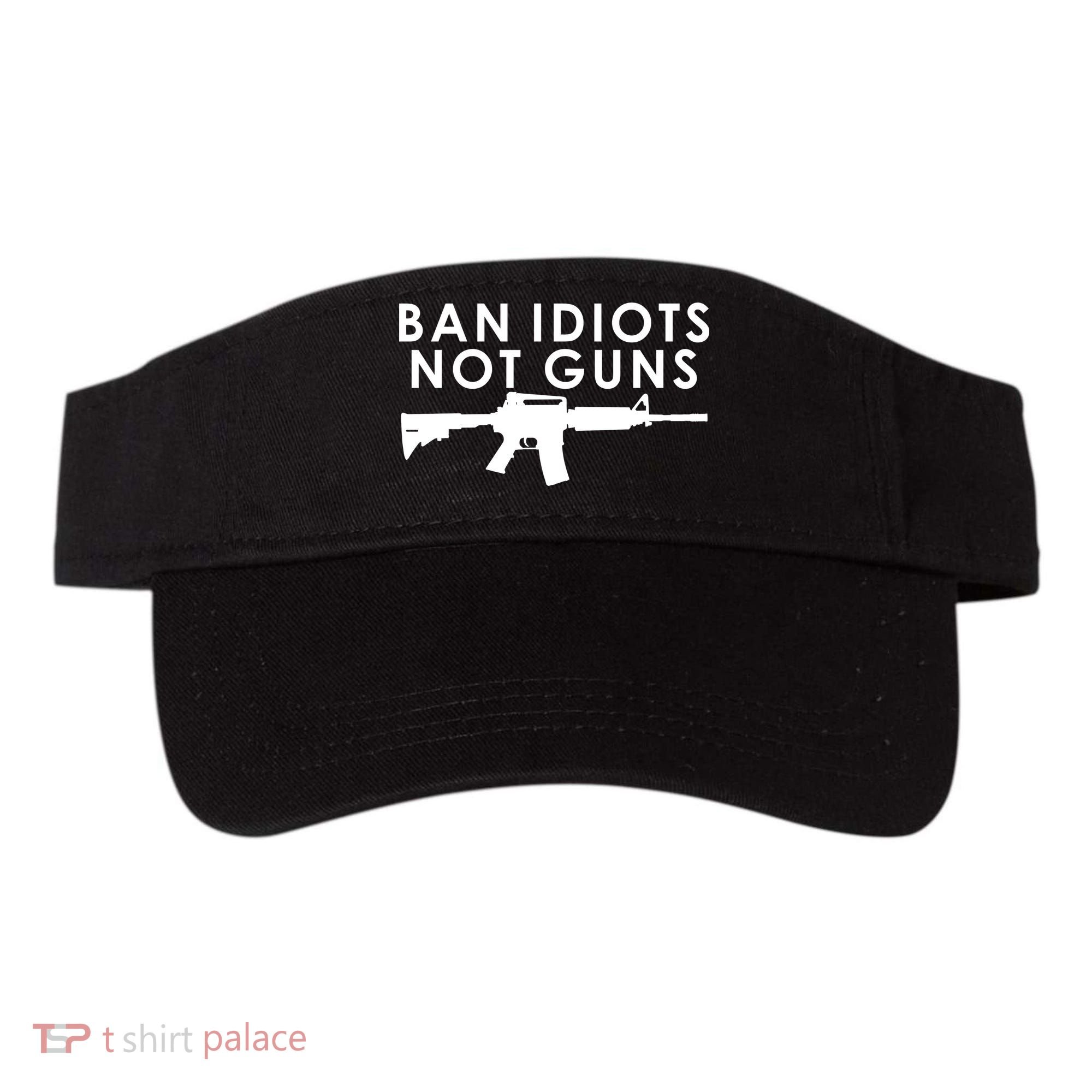 Ban Idiots Not Guns Gun Rights Logo Visor