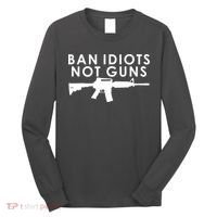 Ban Idiots Not Guns Gun Rights Logo Long Sleeve Shirt thumb 0